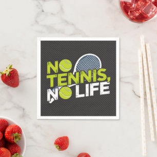No Tennis, No Life - Sporty and Dynamic Design Napkin
