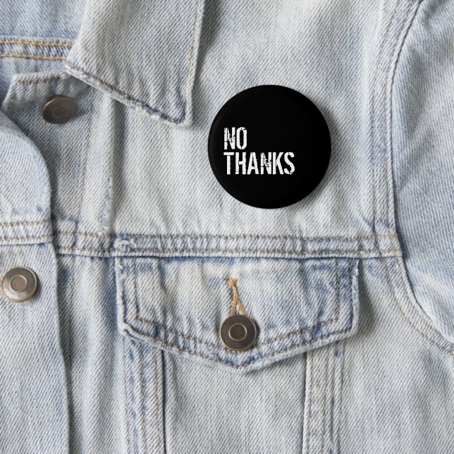 No Thanks - 2 Inch Round Button (In Situ)