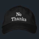 No Thanks Answer Gift for Dad Mom Funny Christmas Embroidered Hat<br><div class="desc">No thanks baseball dad hat,  mom answer embroidered ball cap,  Christmas gift for mommy birthday,  custom embroidery funny sarcastic mum,  wife girlfriend mommy daddy husband,  personalized comedy quote joke present,  father's day mother's mother minimalist,  new cranky humour anniversary Valentine's,  adulting from daughter son child,  kid women men silly unhinged</div>