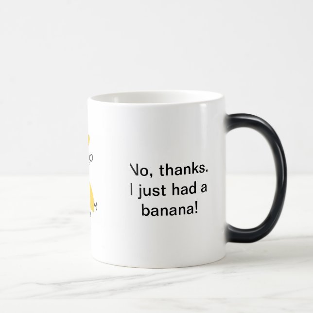 No, Thanks! I Just Had A Banana! Mug (Right)