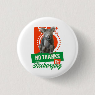No Thanks, I’m Recharging Koala Bear Battery 1 Inch Round Button
