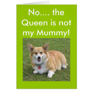 No.... the Queen is not my Mommy!