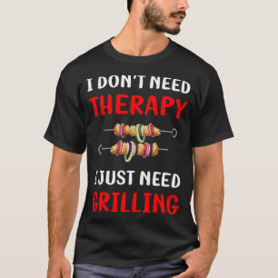 No Therapy Grilling T-Shirt