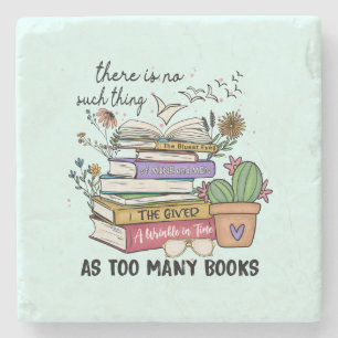 No Thing As Too Many Books Stone Coaster