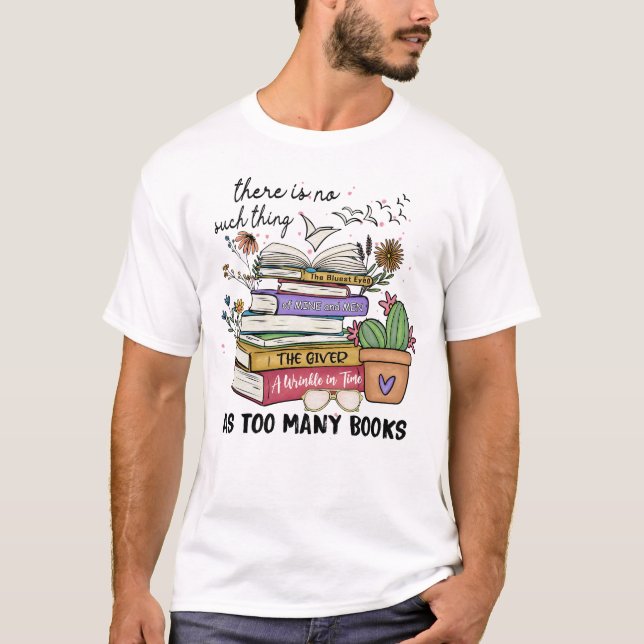 No Thing As Too Many Books T-Shirt (Front)