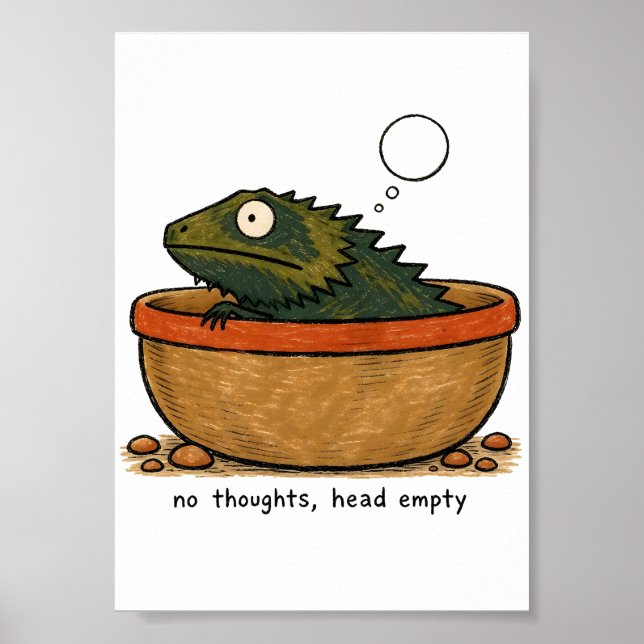 No Thoughts Head Empty Bearded Dragon Art Poster (Front)