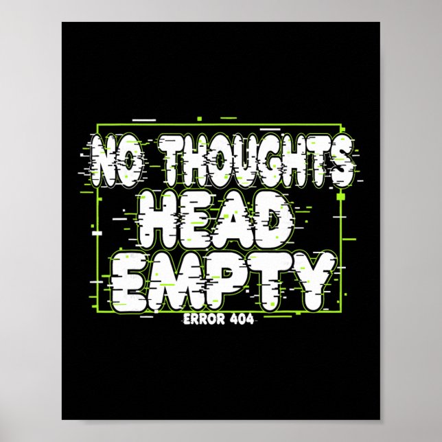 No Thoughts Head Empty Funny Relatable Mental Heal Poster (Front)