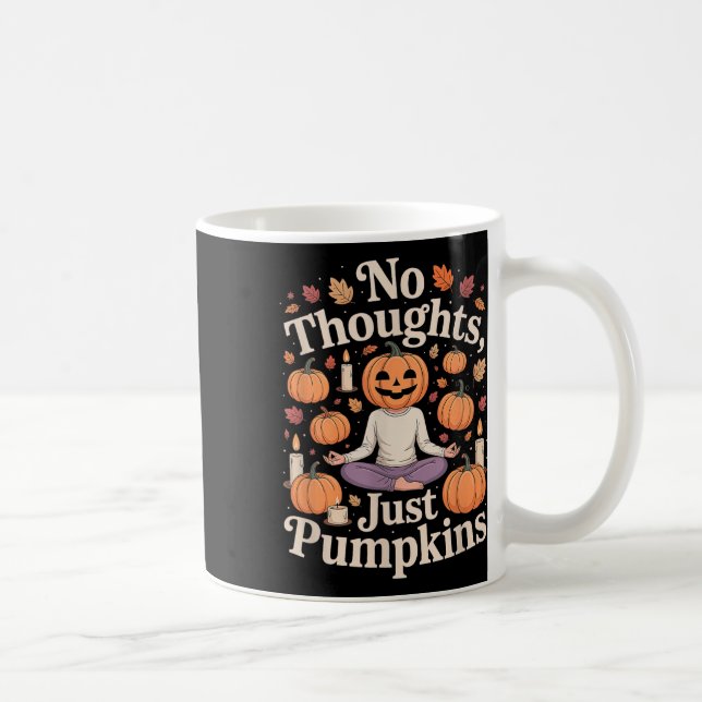No Thoughts Just Pumpkins Fall Meditation Cozy Hal Coffee Mug (Right)