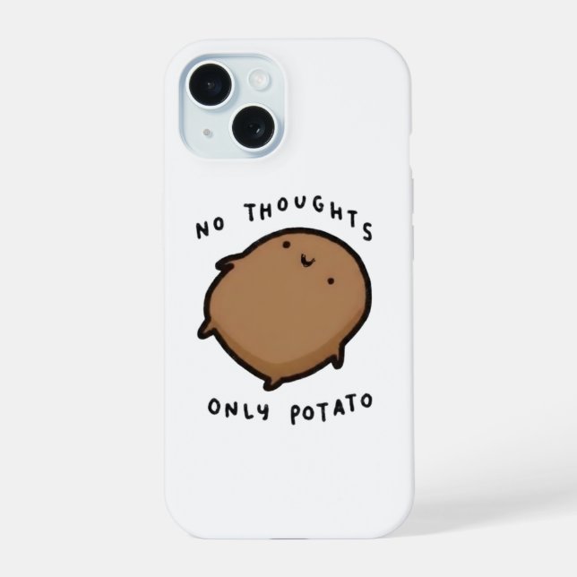 No thoughts only Potato iPhone 15 Case (Back)