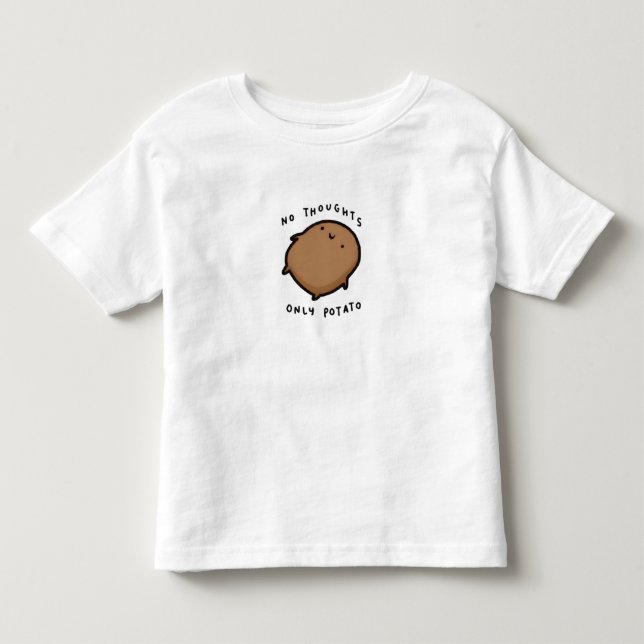 No thoughts only Potato Toddler T-shirt (Front)