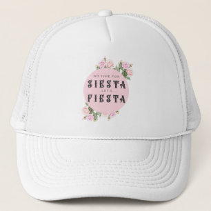 No time for siesta, lest fiesta bachelorette trucker hat