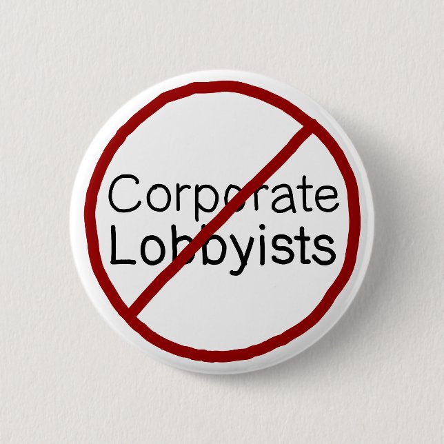 No to Corporate Lobbyists 2 Inch Round Button (Front)