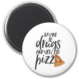 No To Drugs Yes To Pizza Funny Awareness Magnet