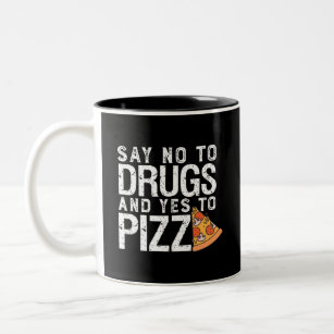 No To Drugs Yes To Pizza Funny Pizza Lover Two-Tone Coffee Mug
