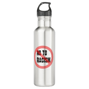 No To Racism   Anti Racism Slogan 710 Ml Water Bottle