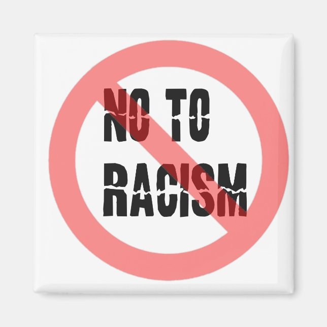 No To Racism | Anti Racism Slogan Magnet (Front)