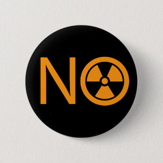 No to Radiation and Nuclear Power 2 Inch Round Button