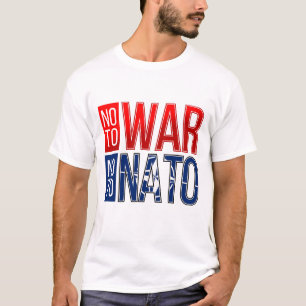 NO TO WAR NO TO NATO T-Shirt