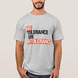No Tolerance for Intolerance T-Shirt