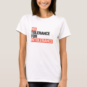 No Tolerance for Intolerance T-Shirt