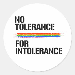 NO TOLERANCE FOR INTOLERANCE T-Shirt Classic Round Sticker