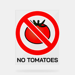 No Tomatoes Acrylic Sign