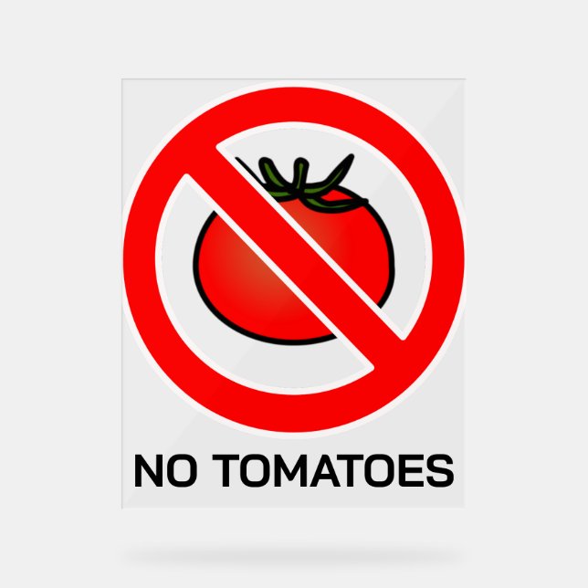 No Tomatoes Acrylic Sign (Front)