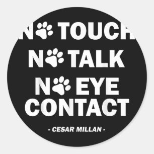 No Touch No Talk No Eye Contact _1  Classic Round Sticker