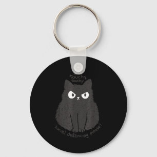 No Touchy Social Distancing Please Funny Angry Cat Keychain