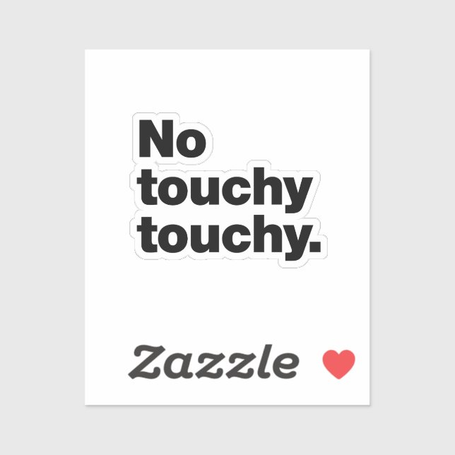 No touchy touchy (Sheet)