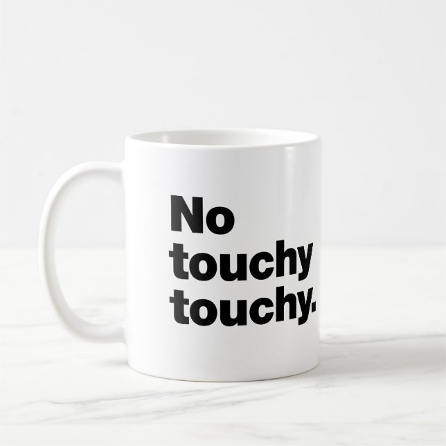 No touchy touchy coffee mug (Left)