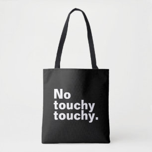 No touchy touchy funny introverted design tote bag