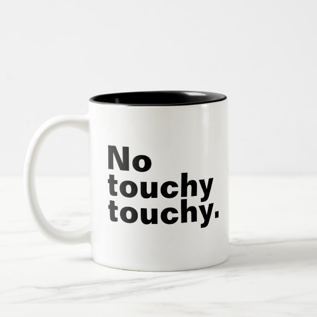 No touchy touchy funny introverted design  Two-Tone coffee mug (Left)