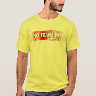 No Trans Fat Funny T-shirt