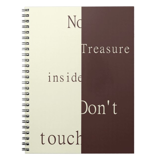 No Treasure Inside – Don't Touch Notebook (Front)