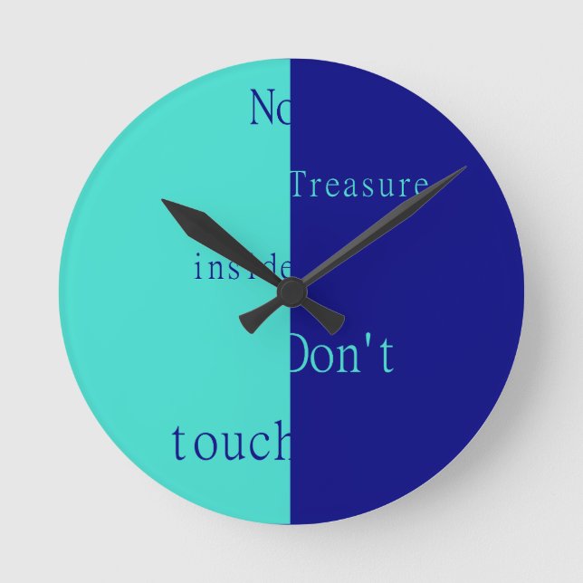 No Treasure Inside – Don't Touch  Round Clock (Front)