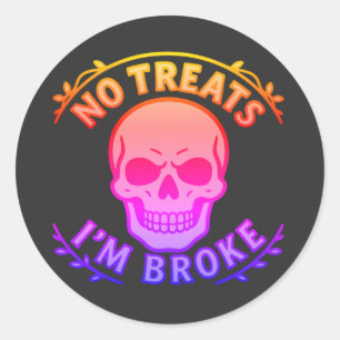 No Treats I'm Broke Sarcastic Skull Halloween Classic Round Sticker