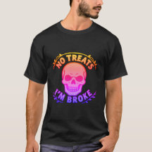 No Treats I'm Broke Sarcastic Skull Halloween