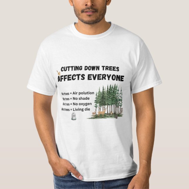 No Trees = No Oxygen  T-Shirt (Front)