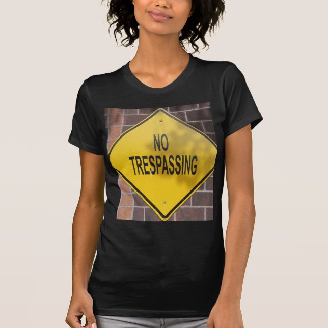 No Trespassing T-Shirt (Front)