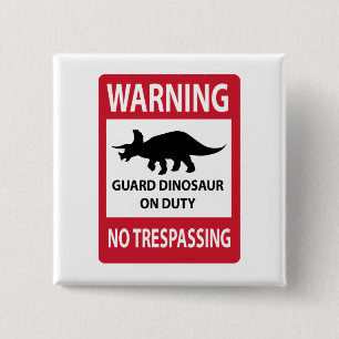 No Trespassing (Triceratops) Sign 2 Inch Square Button