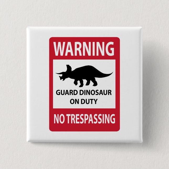 No Trespassing (Triceratops) Sign 2 Inch Square Button (Front)