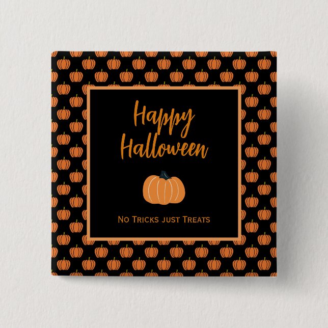 No tricks just treats Halloween orange pumpkins  2 Inch Square Button (Front)
