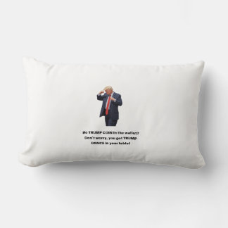No TRUMP COIN in his wallet? Donâ€™t worry, you go Lumbar Pillow