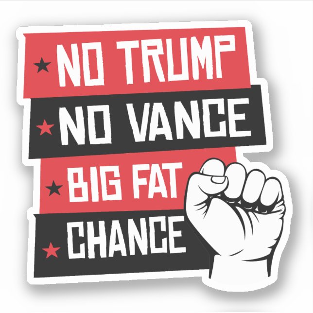 No Trump No Vance Big Fat Chance (Front)