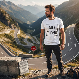 No Turns Sign Mens T-Shirt