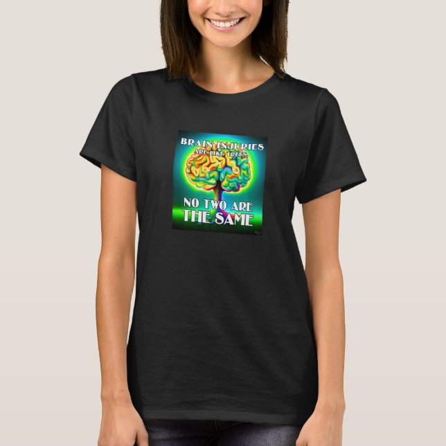No Two Traumatic Brain Injuries are the Same  Digi T-Shirt (Front)