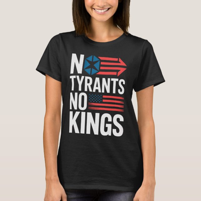 No Tyrants No Kings Freedom Patriot Protest T-Shirt (Front)