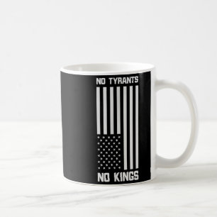 No Tyrants No Kings Funny Litical  Coffee Mug