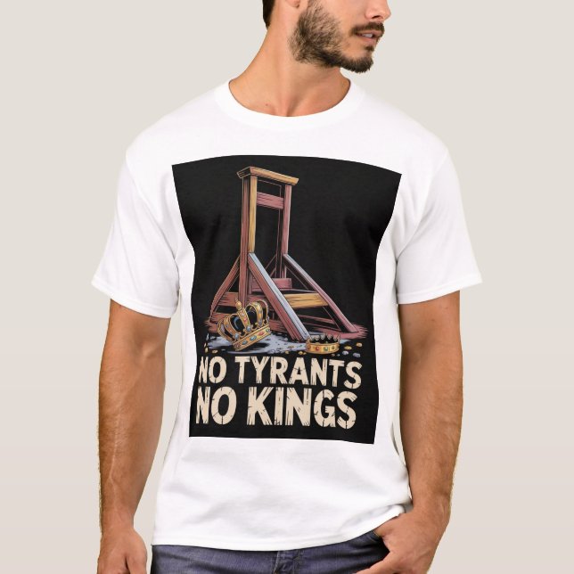 No Tyrants No Kings T-Shirt (Front)